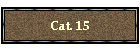 Cat. 15